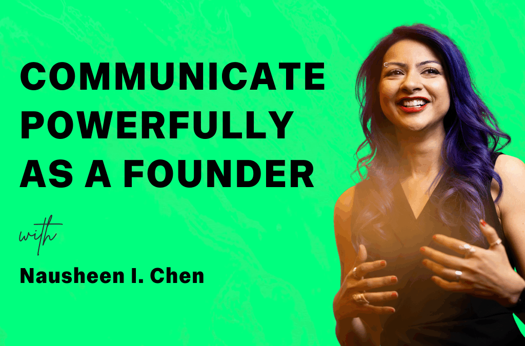 How To Communicate Powerfully as a Founder