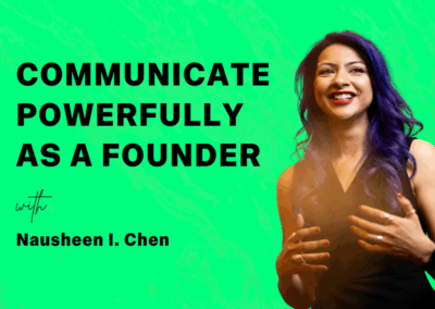 How To Communicate Powerfully as a Founder